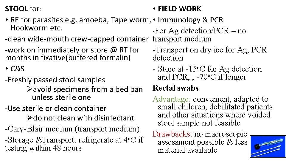 STOOL for: • FIELD WORK • RE for parasites e. g. amoeba, Tape worm,