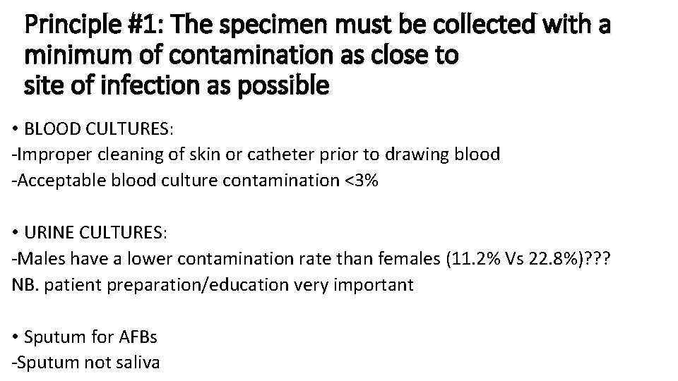 Principle #1: The specimen must be collected with a minimum of contamination as close