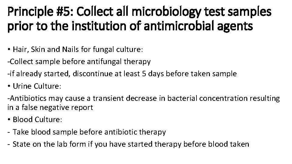 Principle #5: Collect all microbiology test samples prior to the institution of antimicrobial agents