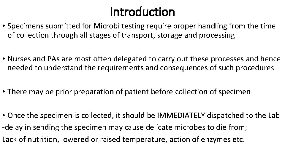 Introduction • Specimens submitted for Microbi testing require proper handling from the time of
