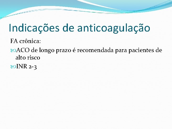 Indicações de anticoagulação FA crônica: ACO de longo prazo é recomendada para pacientes de