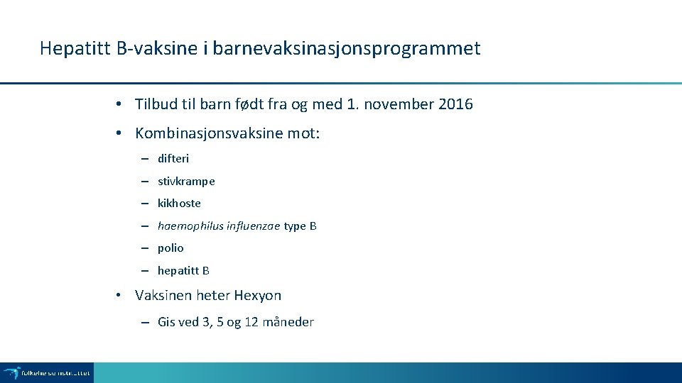 Hepatitt B-vaksine i barnevaksinasjonsprogrammet • Tilbud til barn født fra og med 1. november