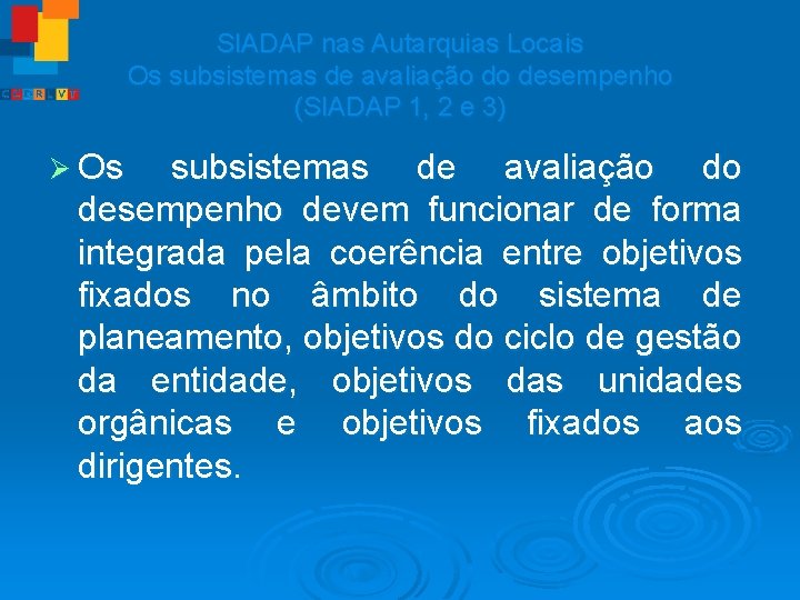 SIADAP nas Autarquias Locais Os subsistemas de avaliação do desempenho (SIADAP 1, 2 e