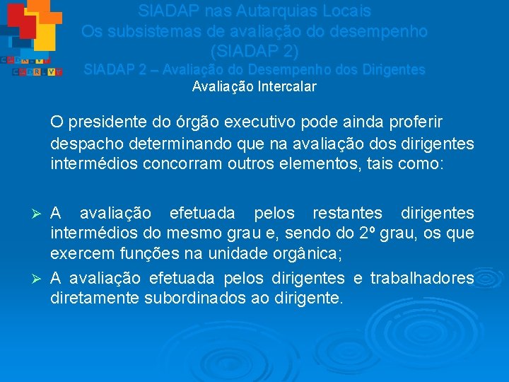 SIADAP nas Autarquias Locais Os subsistemas de avaliação do desempenho (SIADAP 2) SIADAP 2