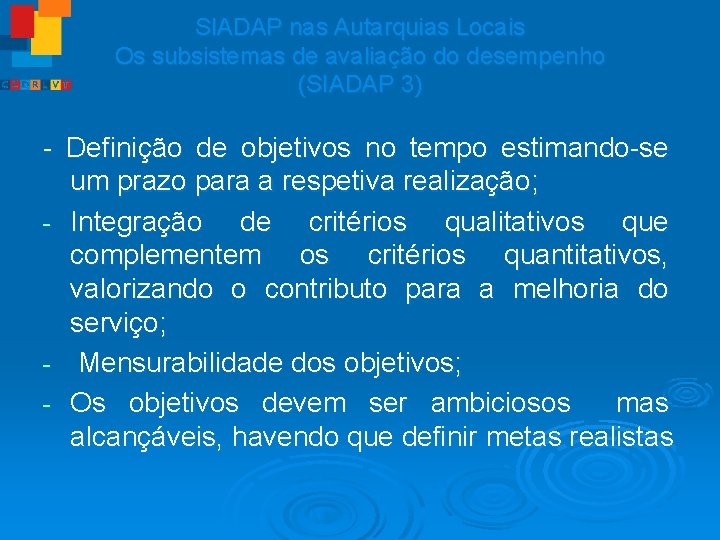 SIADAP nas Autarquias Locais Os subsistemas de avaliação do desempenho (SIADAP 3) - Definição