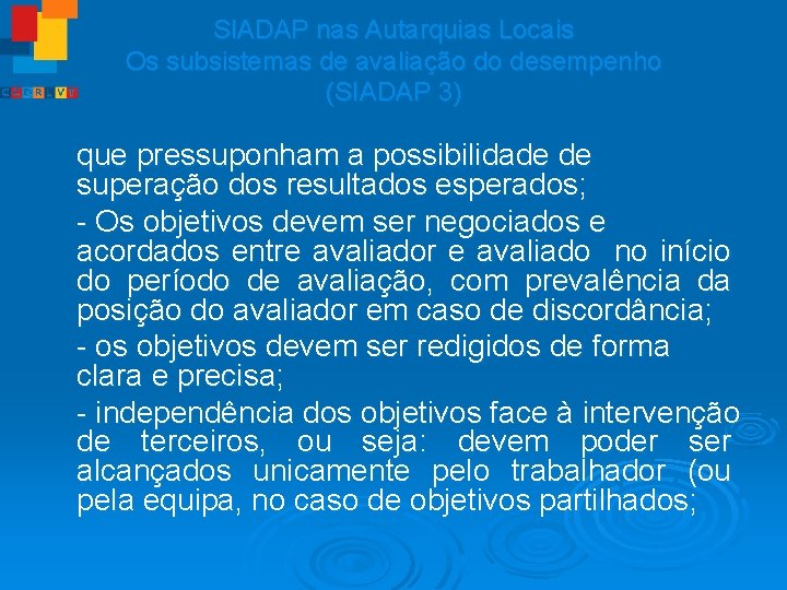 SIADAP nas Autarquias Locais Os subsistemas de avaliação do desempenho (SIADAP 3) que pressuponham