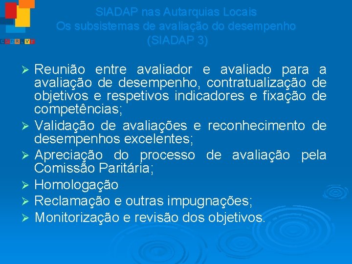 SIADAP nas Autarquias Locais Os subsistemas de avaliação do desempenho (SIADAP 3) Reunião entre