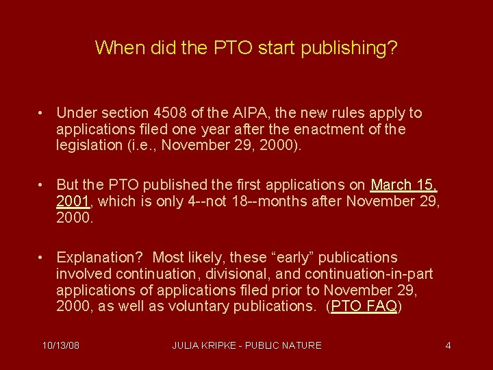 When did the PTO start publishing? • Under section 4508 of the AIPA, the