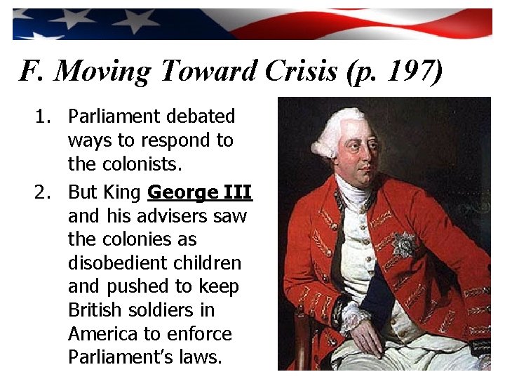 F. Moving Toward Crisis (p. 197) 1. Parliament debated ways to respond to the