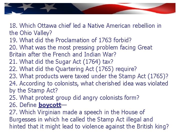 18. Which Ottawa chief led a Native American rebellion in the Ohio Valley? 19.