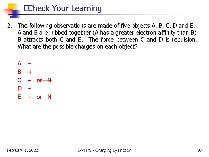 �Check Your Learning 2. The following observations are made of five objects A, B,