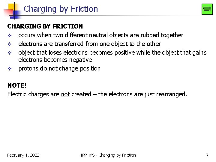 Charging by Friction CHARGING BY FRICTION v occurs when two different neutral objects are