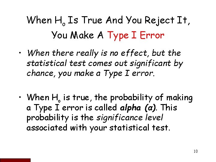 When Ho Is True And You Reject It, You Make A Type I Error