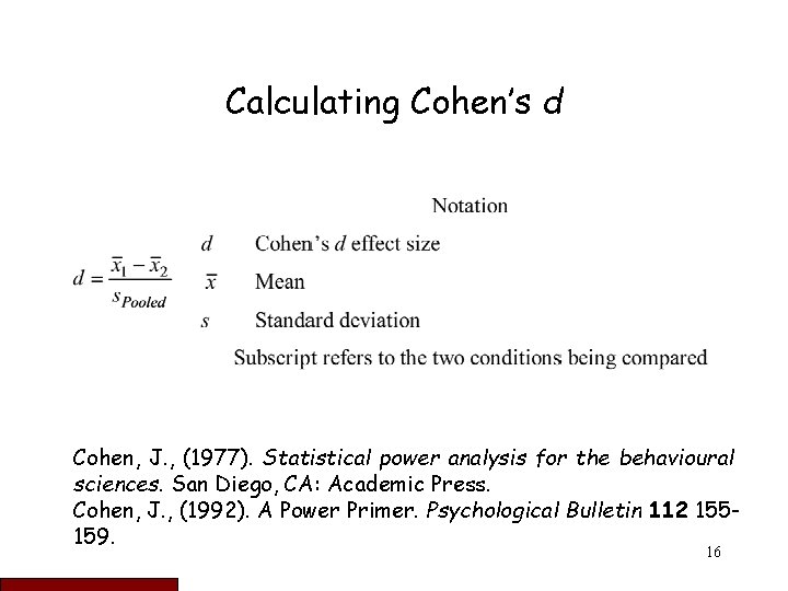 Calculating Cohen’s d Cohen, J. , (1977). Statistical power analysis for the behavioural sciences.
