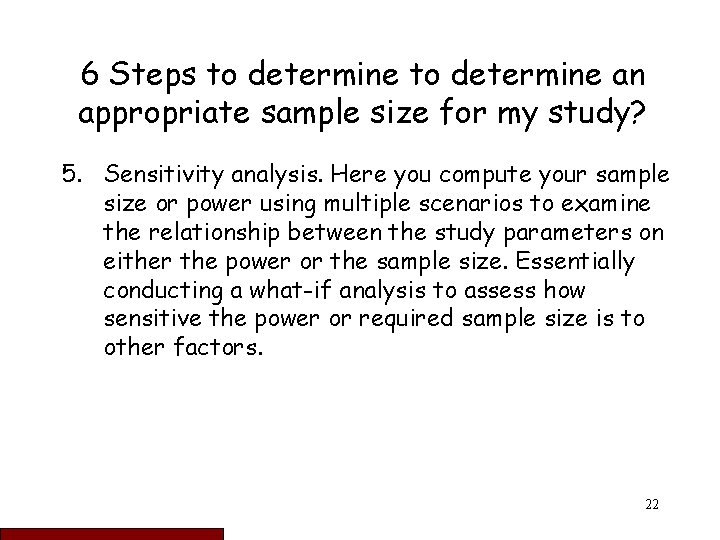 6 Steps to determine an appropriate sample size for my study? 5. Sensitivity analysis.