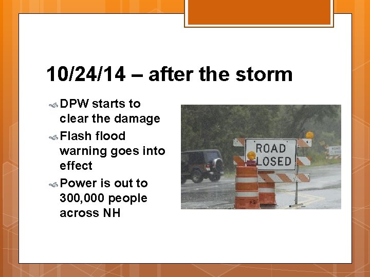 10/24/14 – after the storm DPW starts to clear the damage Flash flood warning