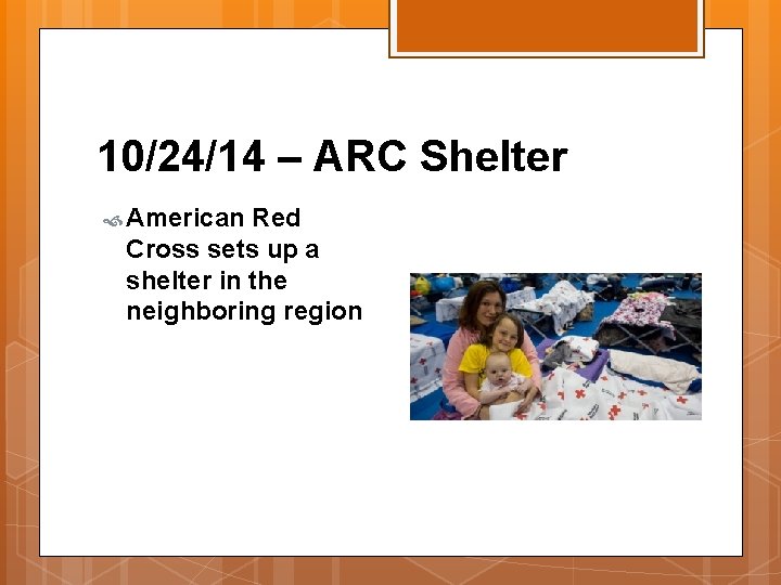 10/24/14 – ARC Shelter American Red Cross sets up a shelter in the neighboring