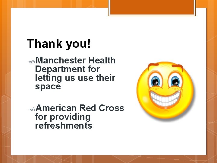 Thank you! Manchester Health Department for letting us use their space American Red Cross