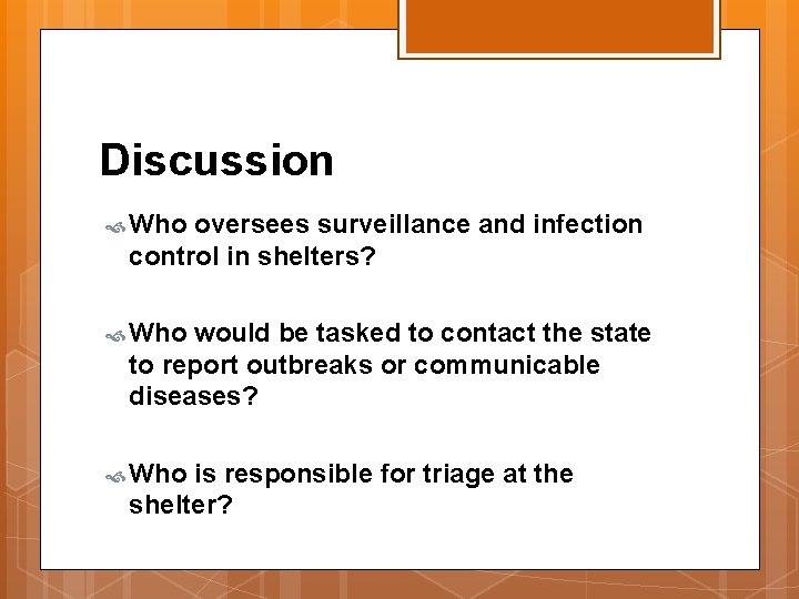 Discussion Who oversees surveillance and infection control in shelters? Who would be tasked to