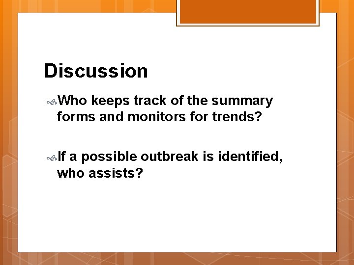 Discussion Who keeps track of the summary forms and monitors for trends? If a