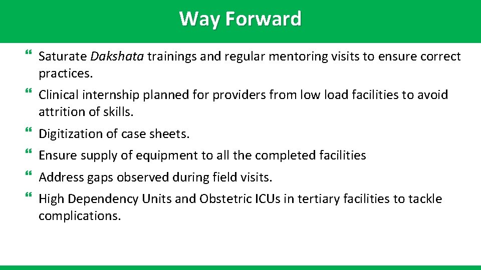 Way Forward } Saturate Dakshata trainings and regular mentoring visits to ensure correct practices.