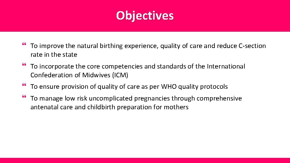 Objectives Objective } To improve the natural birthing experience, quality of care and reduce