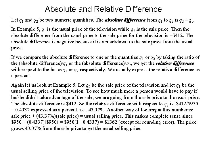 Absolute and Relative Difference Let q 1 and q 2 be two numeric quantities. Absolute and Relative Difference Let q 1 and q 2 be two numeric quantities.