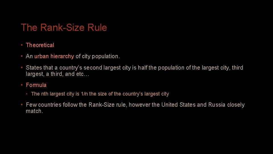 The Rank-Size Rule • Theoretical • An urban hierarchy of city population. • States