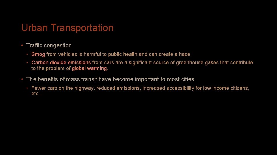 Urban Transportation • Traffic congestion • Smog from vehicles is harmful to public health