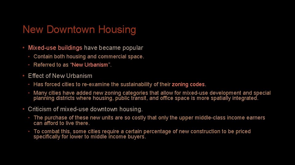 New Downtown Housing • Mixed-use buildings have became popular • Contain both housing and