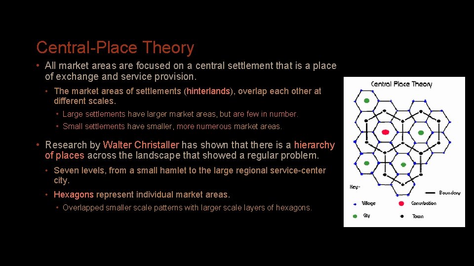Central-Place Theory • All market areas are focused on a central settlement that is
