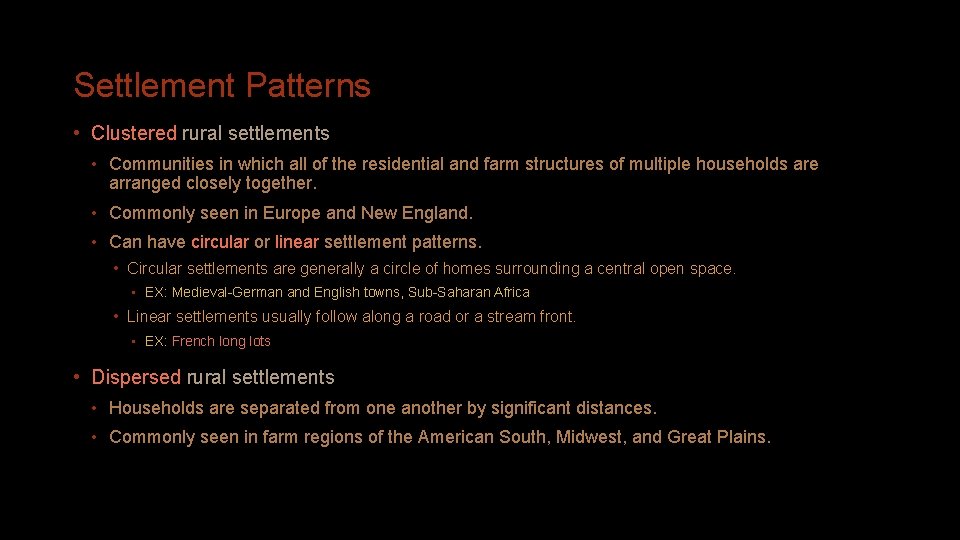 Settlement Patterns • Clustered rural settlements • Communities in which all of the residential