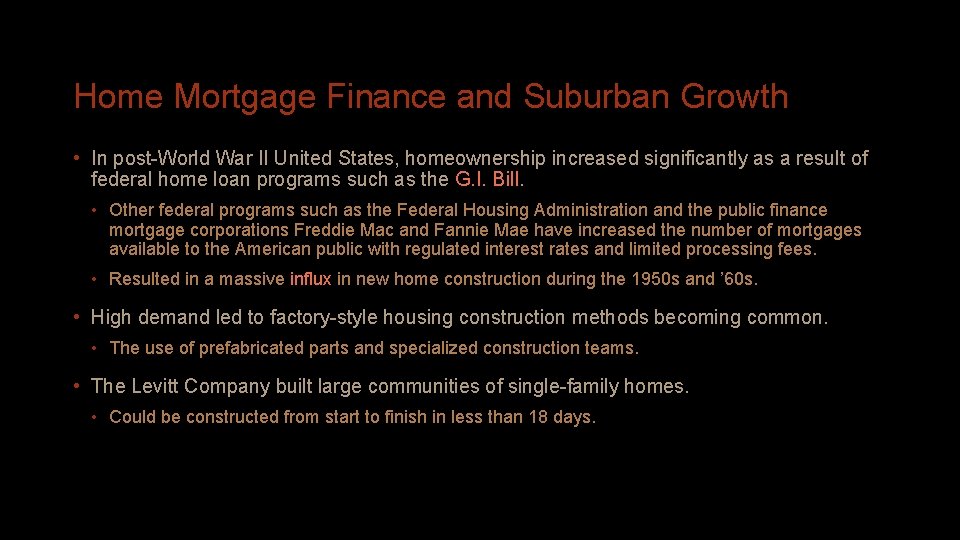 Home Mortgage Finance and Suburban Growth • In post-World War II United States, homeownership