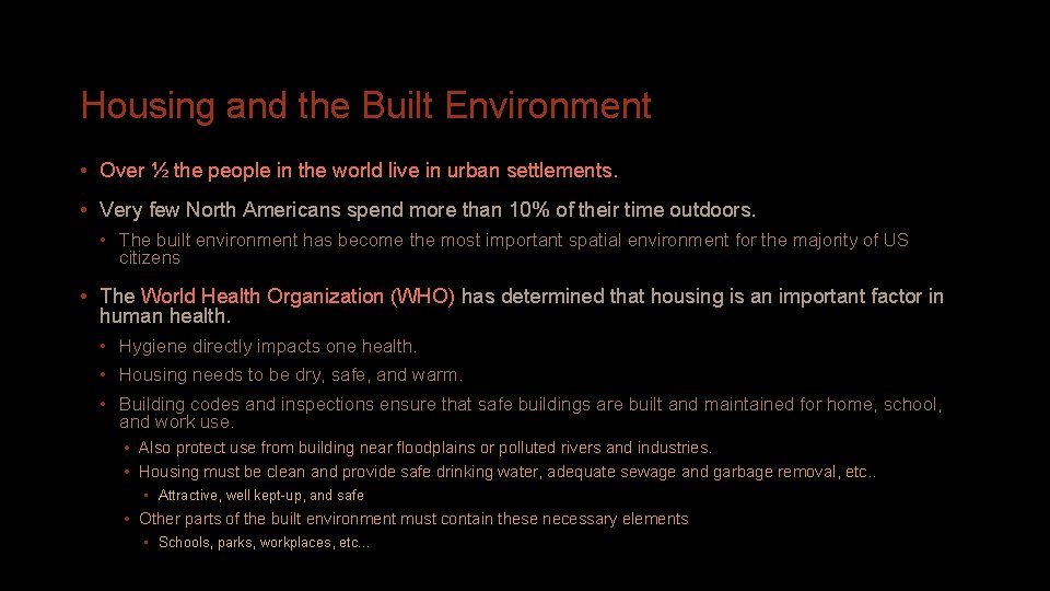 Housing and the Built Environment • Over ½ the people in the world live