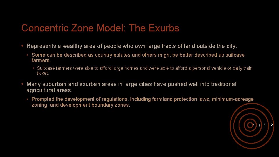 Concentric Zone Model: The Exurbs • Represents a wealthy area of people who own