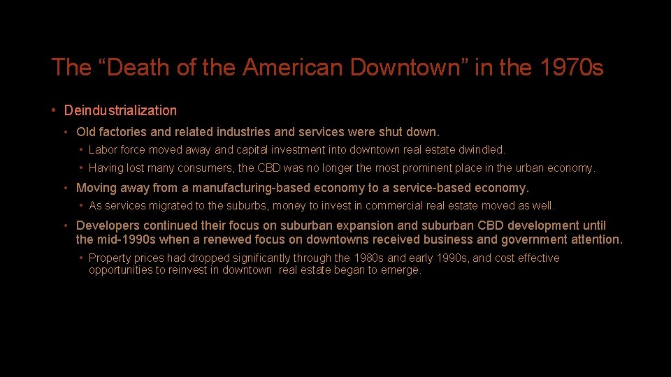 The “Death of the American Downtown” in the 1970 s • Deindustrialization • Old
