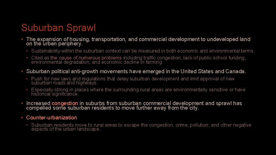 Suburban Sprawl • The expansion of housing, transportation, and commercial development to undeveloped land