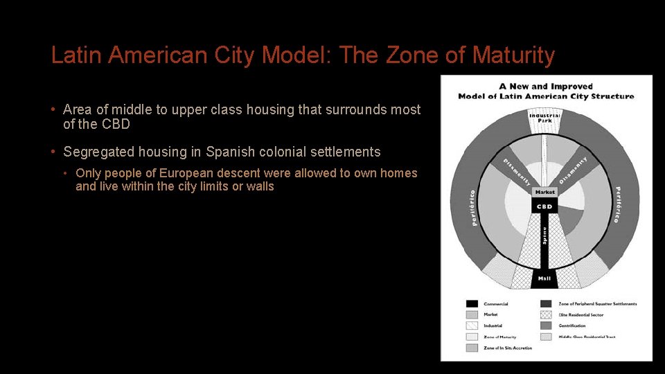Latin American City Model: The Zone of Maturity • Area of middle to upper