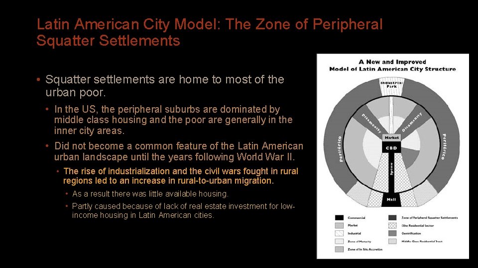 Latin American City Model: The Zone of Peripheral Squatter Settlements • Squatter settlements are