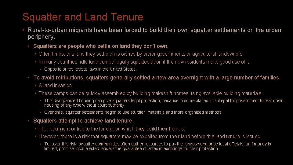 Squatter and Land Tenure • Rural-to-urban migrants have been forced to build their own