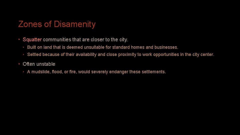 Zones of Disamenity • Squatter communities that are closer to the city. • Built