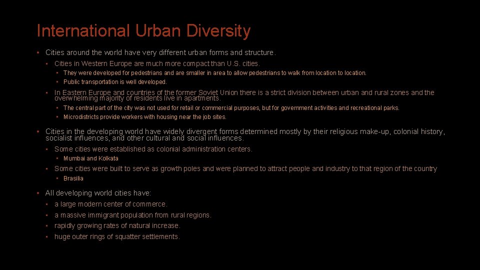 International Urban Diversity • Cities around the world have very different urban forms and