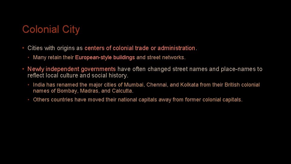Colonial City • Cities with origins as centers of colonial trade or administration. •