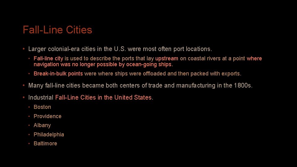 Fall-Line Cities • Larger colonial-era cities in the U. S. were most often port