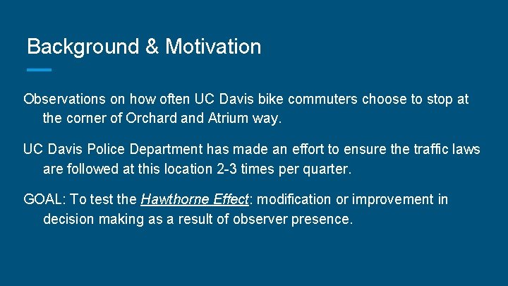 Background & Motivation Observations on how often UC Davis bike commuters choose to stop