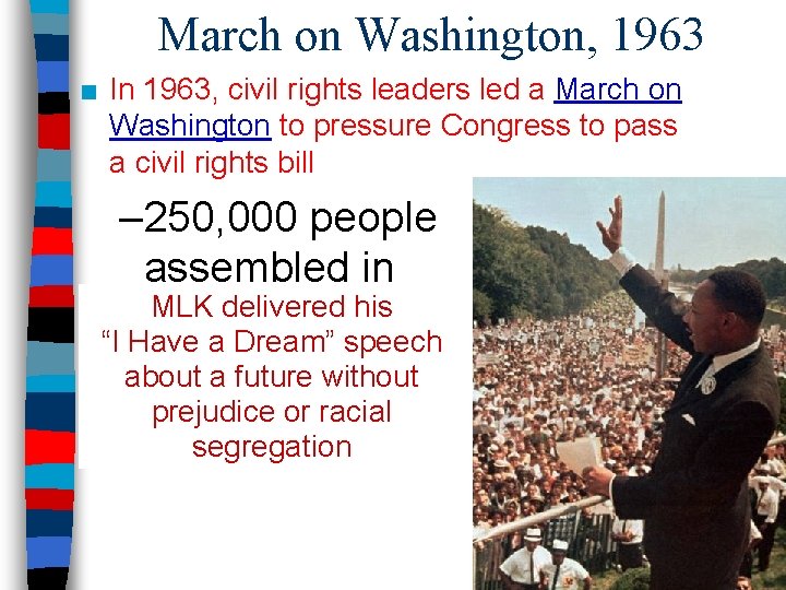 March on Washington, 1963 ■ In 1963, civil rights leaders led a March on