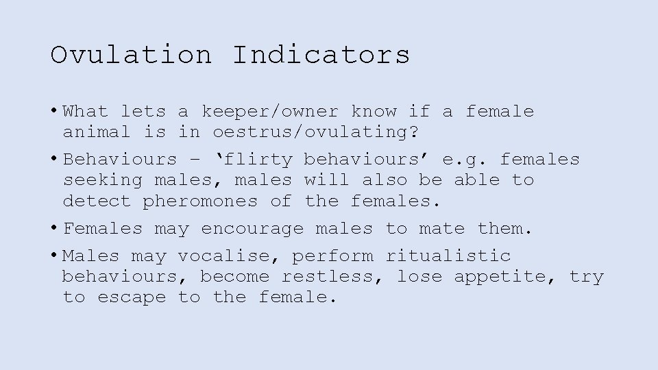 Ovulation Indicators • What lets a keeper/owner know if a female animal is in