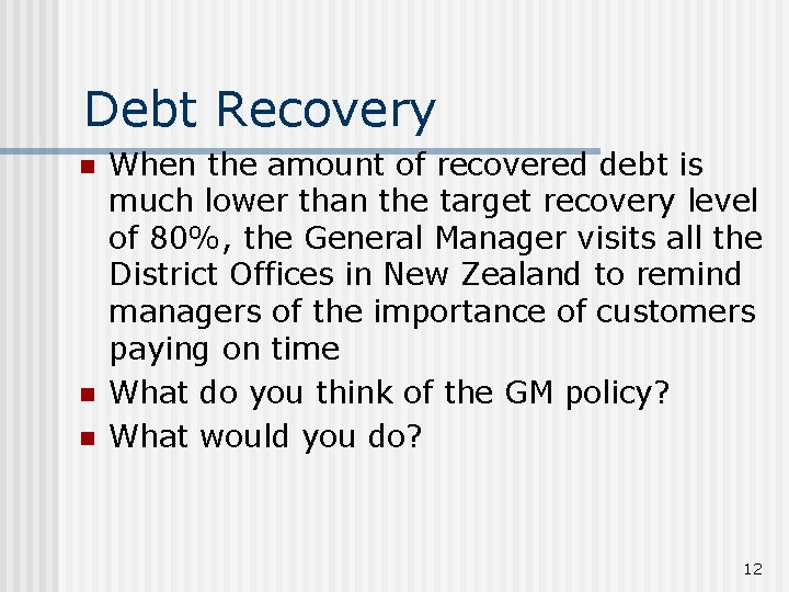 Debt Recovery n n n When the amount of recovered debt is much lower