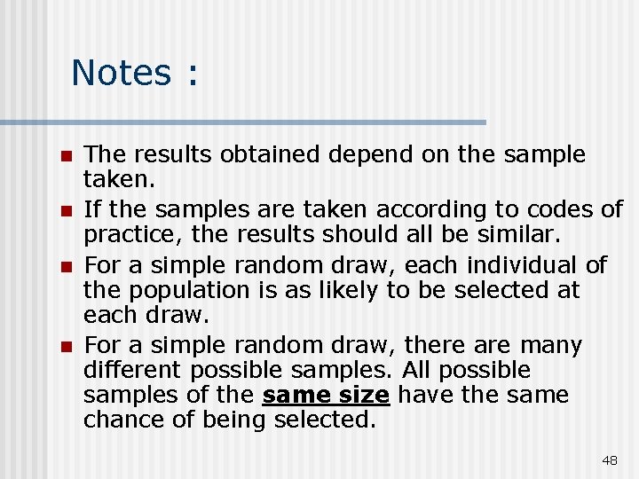 Notes : n n The results obtained depend on the sample taken. If the
