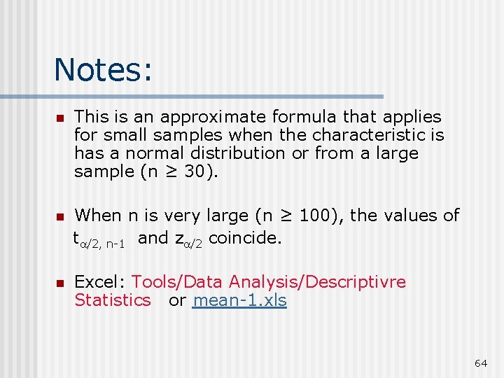 Notes: n This is an approximate formula that applies for small samples when the